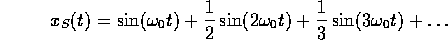 x(t)=sin(w0*t)+1/2*sin(2*w0*t)+1/3*sin(3*w0*t)+ ...